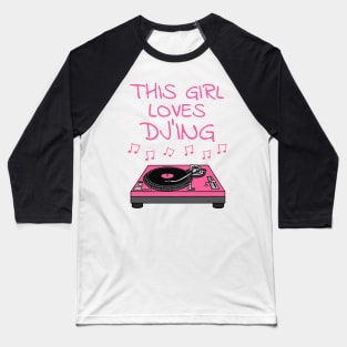 This Girl Loves DJ'ing, Female DJ, Music Producer Baseball T-Shirt